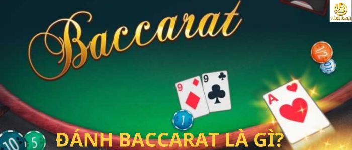 Đánh baccarat là gì?
