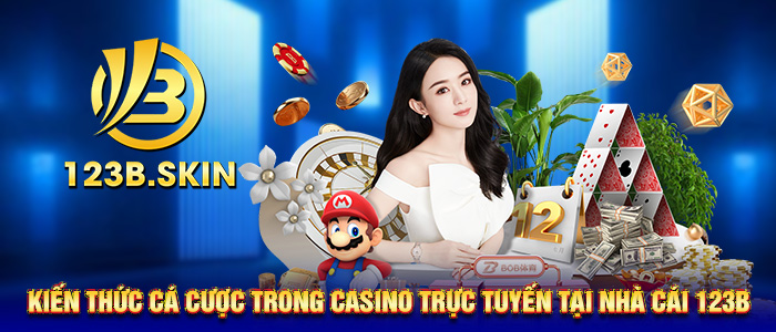 kien-thuc-ca-cuoc-casino-tai-123b