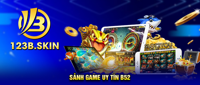 sanh-game-uy-tin-b52