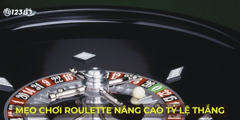 Mẹo chơi Roulette nâng cao tỷ lệ thắng