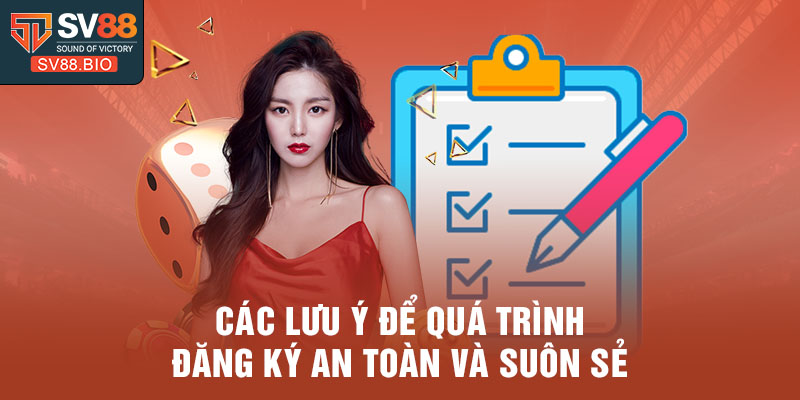 Các lưu ý để quá trình đăng ký an toàn và suôn sẻ