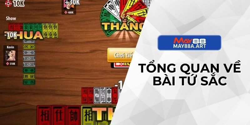 Tổng quan về bài tứ sắc