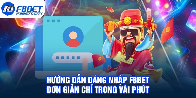 Hướng dẫn đăng nhập F8BET đơn giản chỉ trong vài phút